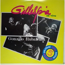 Dizzy Gillespie Y Gonzalo Rubalcaba ‎– Gillespie En Vivo