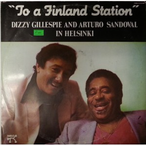 Dizzy Gillespie And Arturo Sandoval ‎– "To A Finland Station"